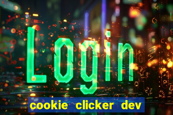 cookie clicker dev tools hack