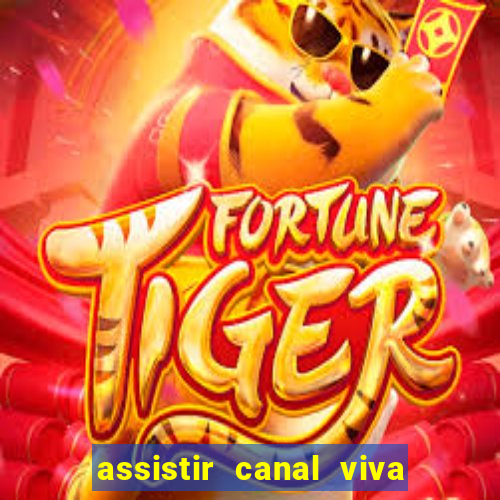 assistir canal viva online gratis