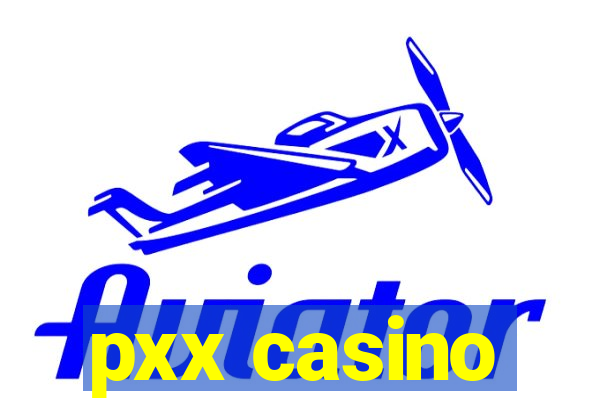 pxx casino