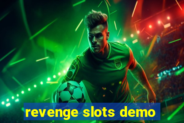 revenge slots demo