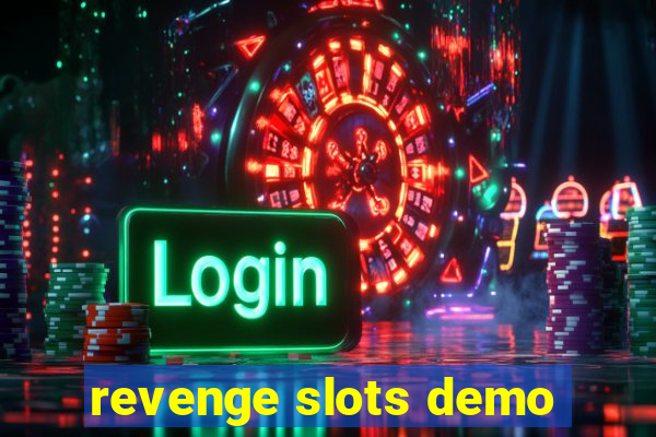 revenge slots demo