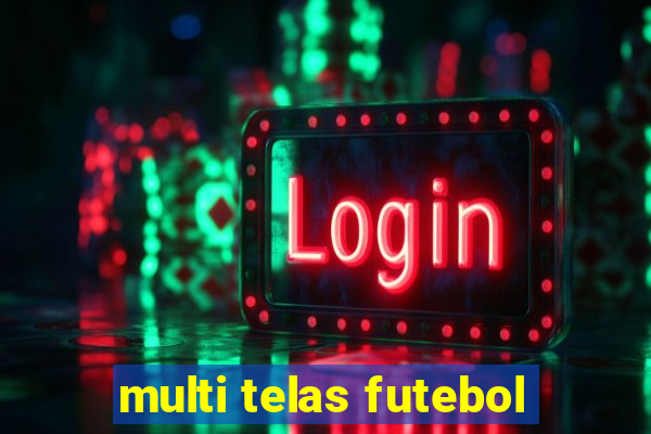 multi telas futebol