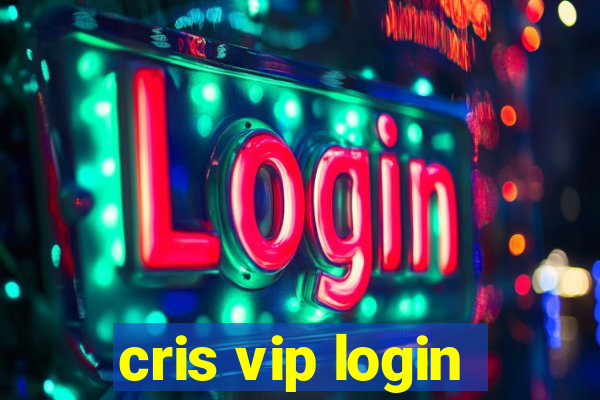 cris vip login