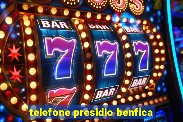 telefone presidio benfica