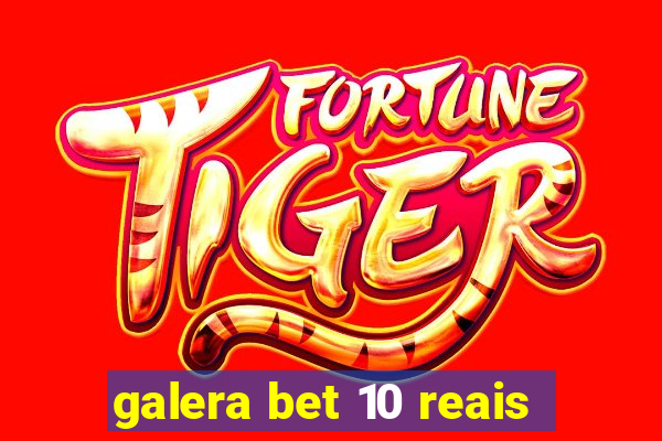 galera bet 10 reais