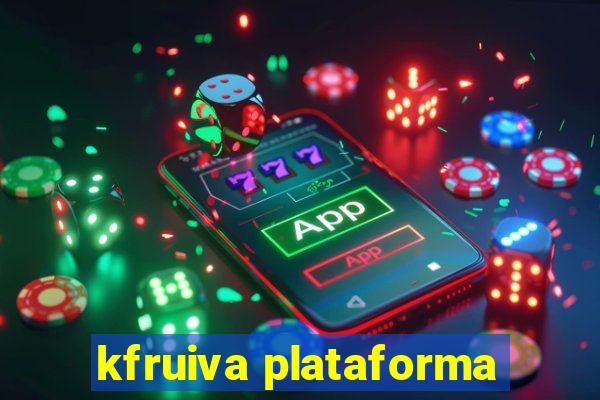 kfruiva plataforma