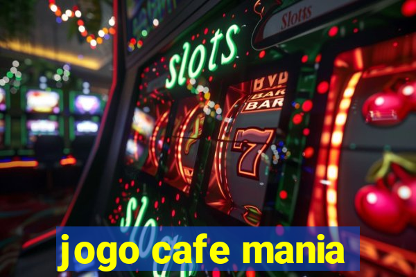 jogo cafe mania