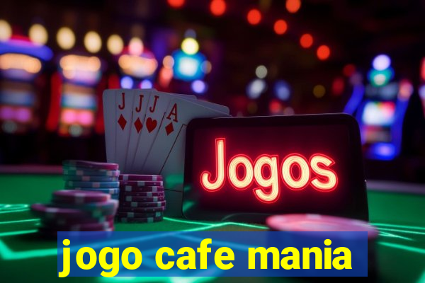 jogo cafe mania