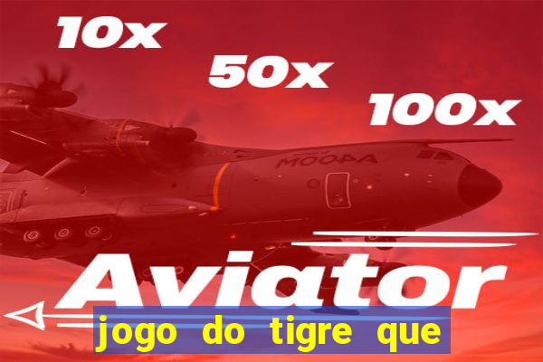 jogo do tigre que dao bonus no cadastro