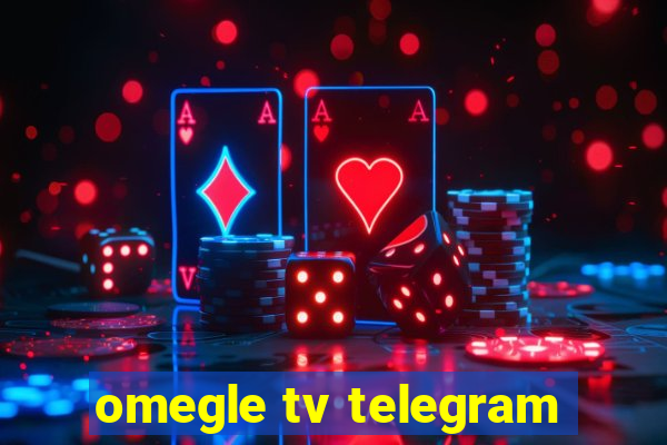 omegle tv telegram