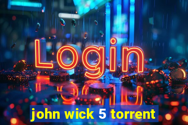 john wick 5 torrent