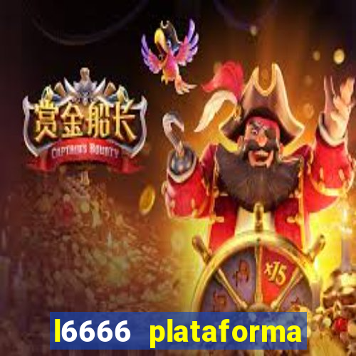 l6666 plataforma paga mesmo