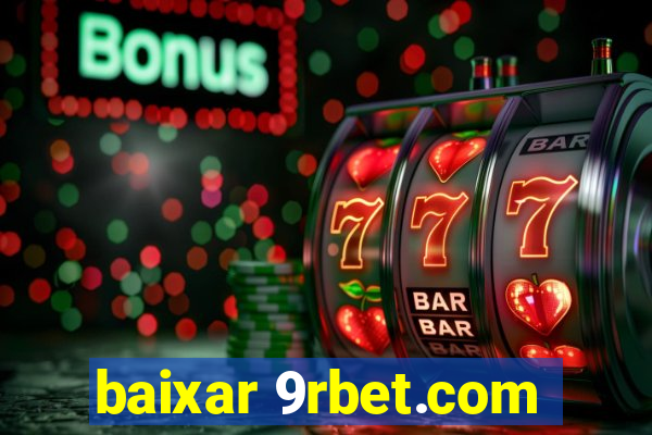 baixar 9rbet.com