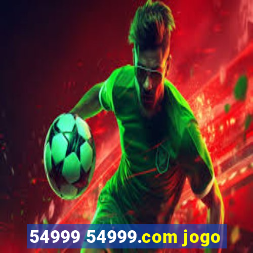 54999 54999.com jogo