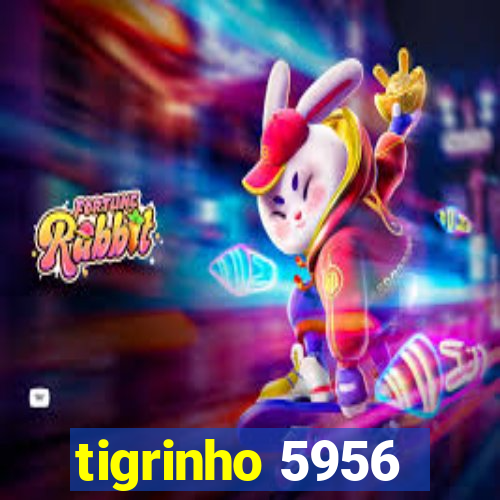 tigrinho 5956