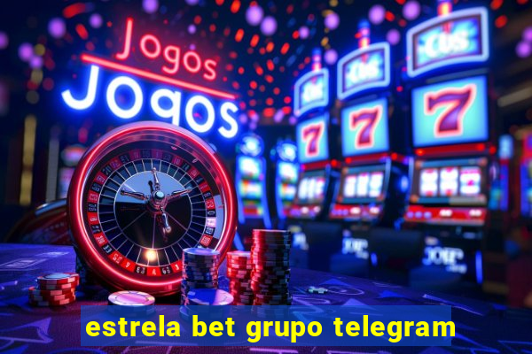 estrela bet grupo telegram