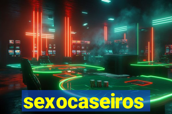 sexocaseiros