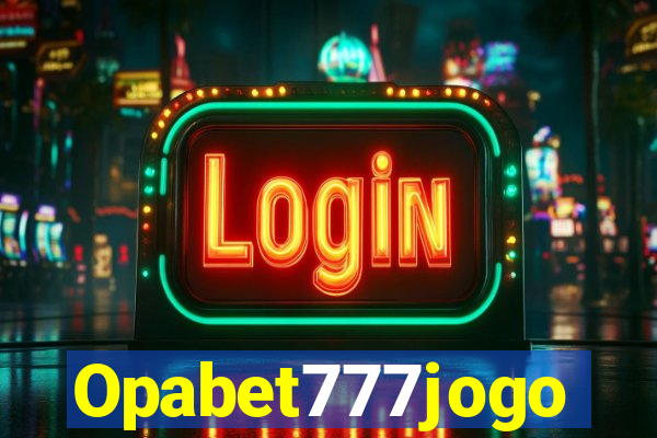 Opabet777jogo