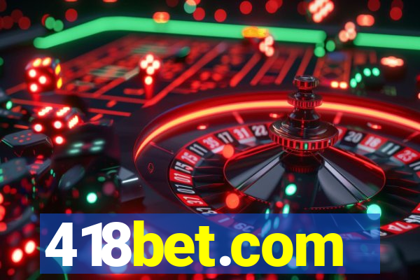 418bet.com