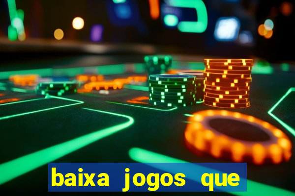 baixa jogos que ganha dinheiro de verdade