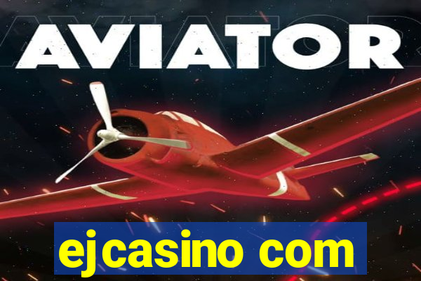 ejcasino com