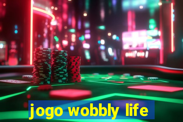 jogo wobbly life