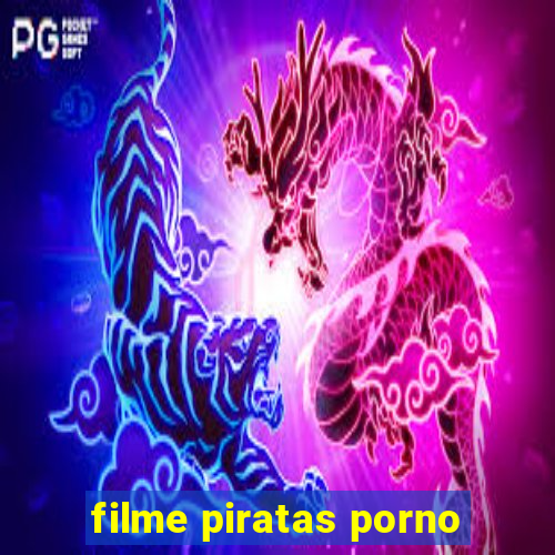 filme piratas porno