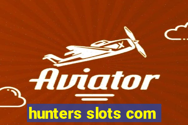 hunters slots com