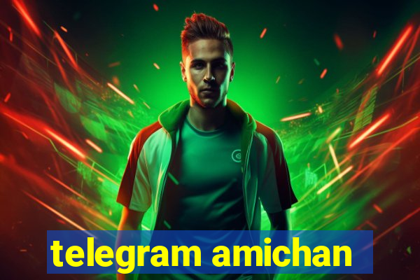 telegram amichan