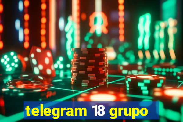 telegram 18 grupo