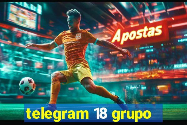 telegram 18 grupo