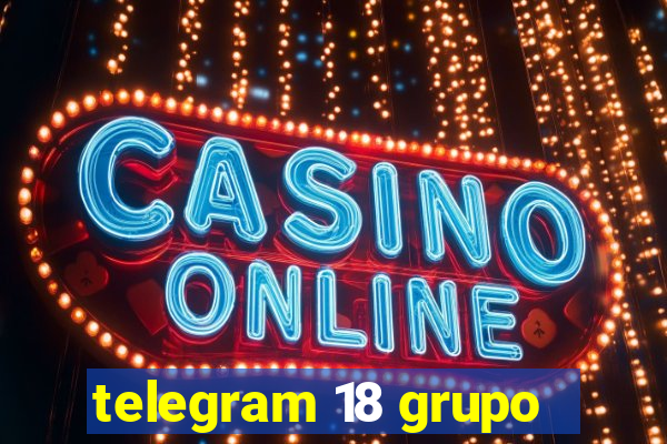 telegram 18 grupo