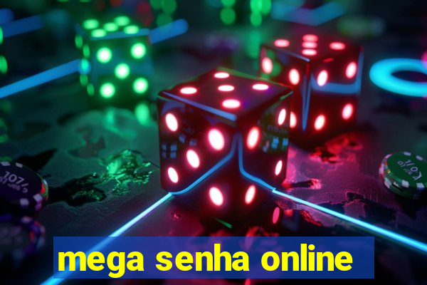 mega senha online