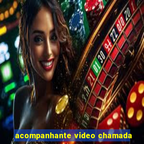 acompanhante video chamada