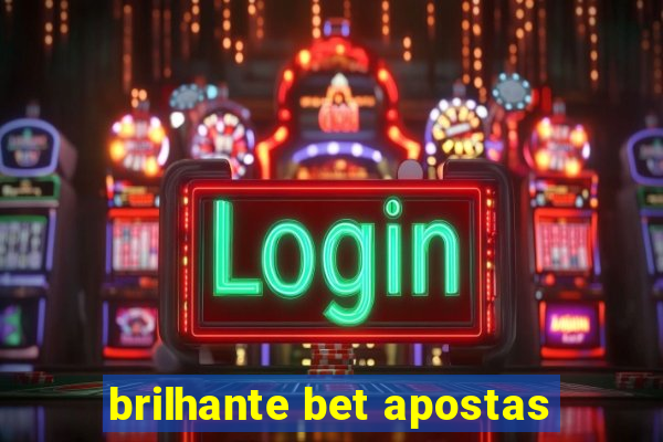 brilhante bet apostas