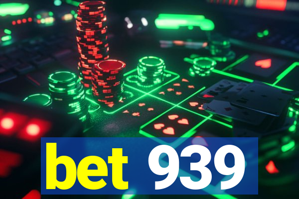 bet 939