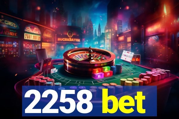 2258 bet