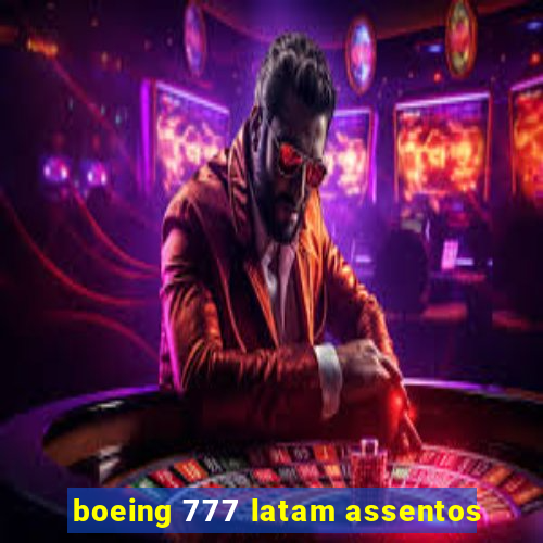 boeing 777 latam assentos