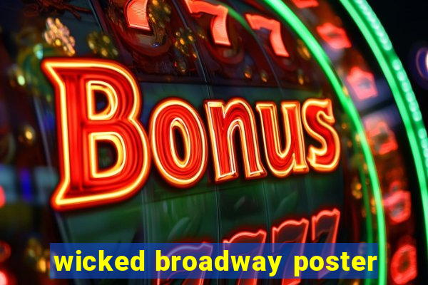 wicked broadway poster