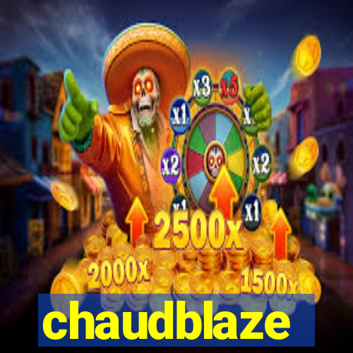 chaudblaze