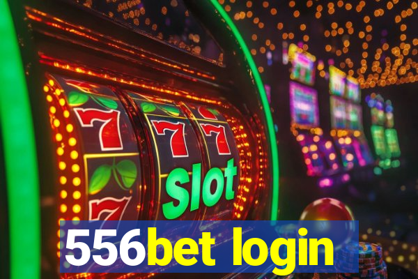 556bet login