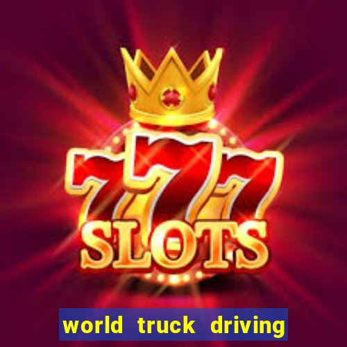 world truck driving simulator dinheiro infinito tudo desbloqueado