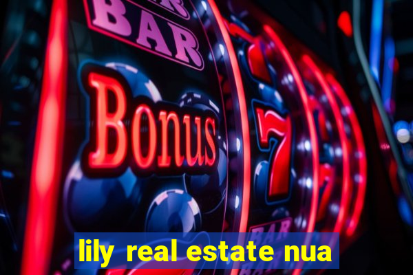 lily real estate nua