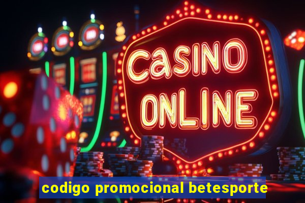 codigo promocional betesporte