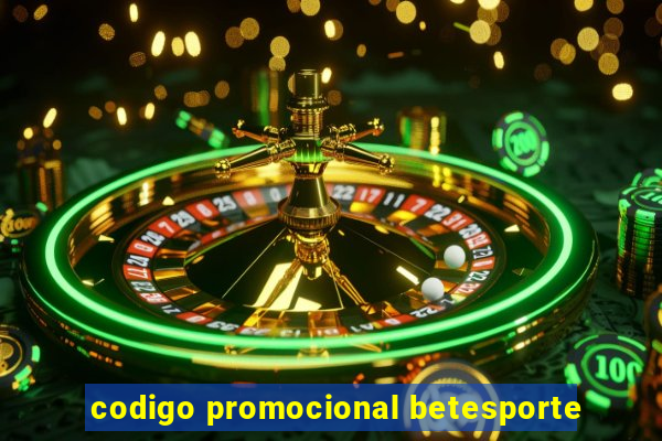 codigo promocional betesporte