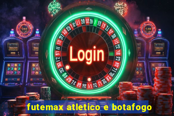 futemax atletico e botafogo