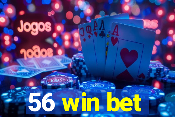 56 win bet