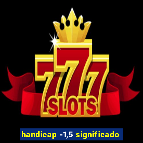 handicap -1,5 significado