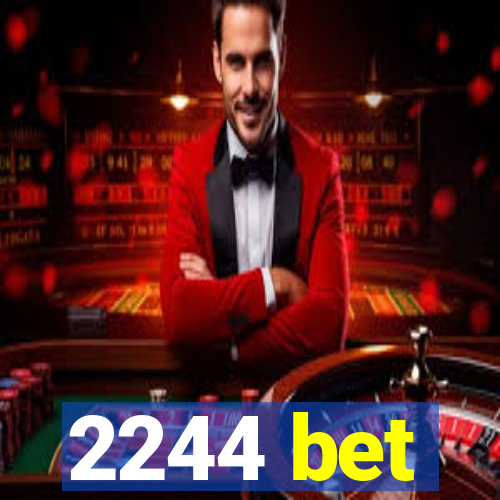 2244 bet