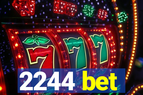 2244 bet